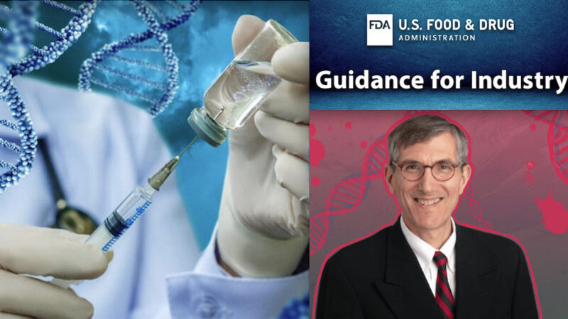 Bombshell from US! FDA “Hides” Toxicity on DNA Fragments inside mRNA Vaccines despite Danger of Cancer Highlighted in its Guidance too