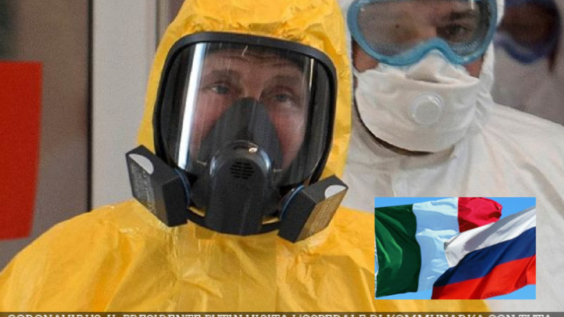 CoronaVirus – 8. Exclusive: “Russian Mission for Cleaning Italy and World from a Bio-Weapon”