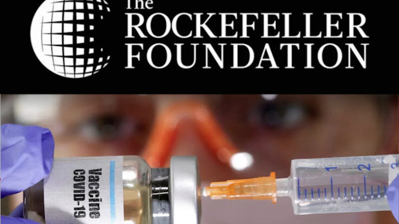 The Rockefeller Foundation Recruits Scientists to Psychoanalyze those who Reject Covid Genic Sera for Growing the Vaccination Worldwide