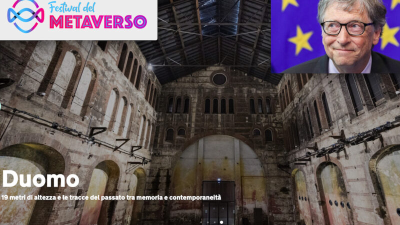 PRIMO FESTIVAL DEL METAVERSO A TORINO: Nell’Ateo DUOMO di OGR: Hub per l’Intelligenza Artificiale “Transumanista” di Gates e NATO