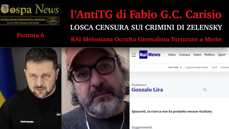 L’AntiTG – Video 6. CENSURA NAZI-SIONISTA IN ITALIA. RAI di Meloni Occulta la Morte in Carcere del Giornalista USA Torturato da Zelensky