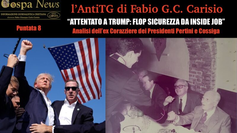 L’AntiTG – 8. “ATTENTATO A TRUMP: FLOP SICUREZZA DA INSIDE JOB”. Analisi dell’ex Corazziere di Pertini e Cossiga